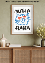 Mutha fluffa Print