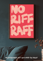 No riff raff Print