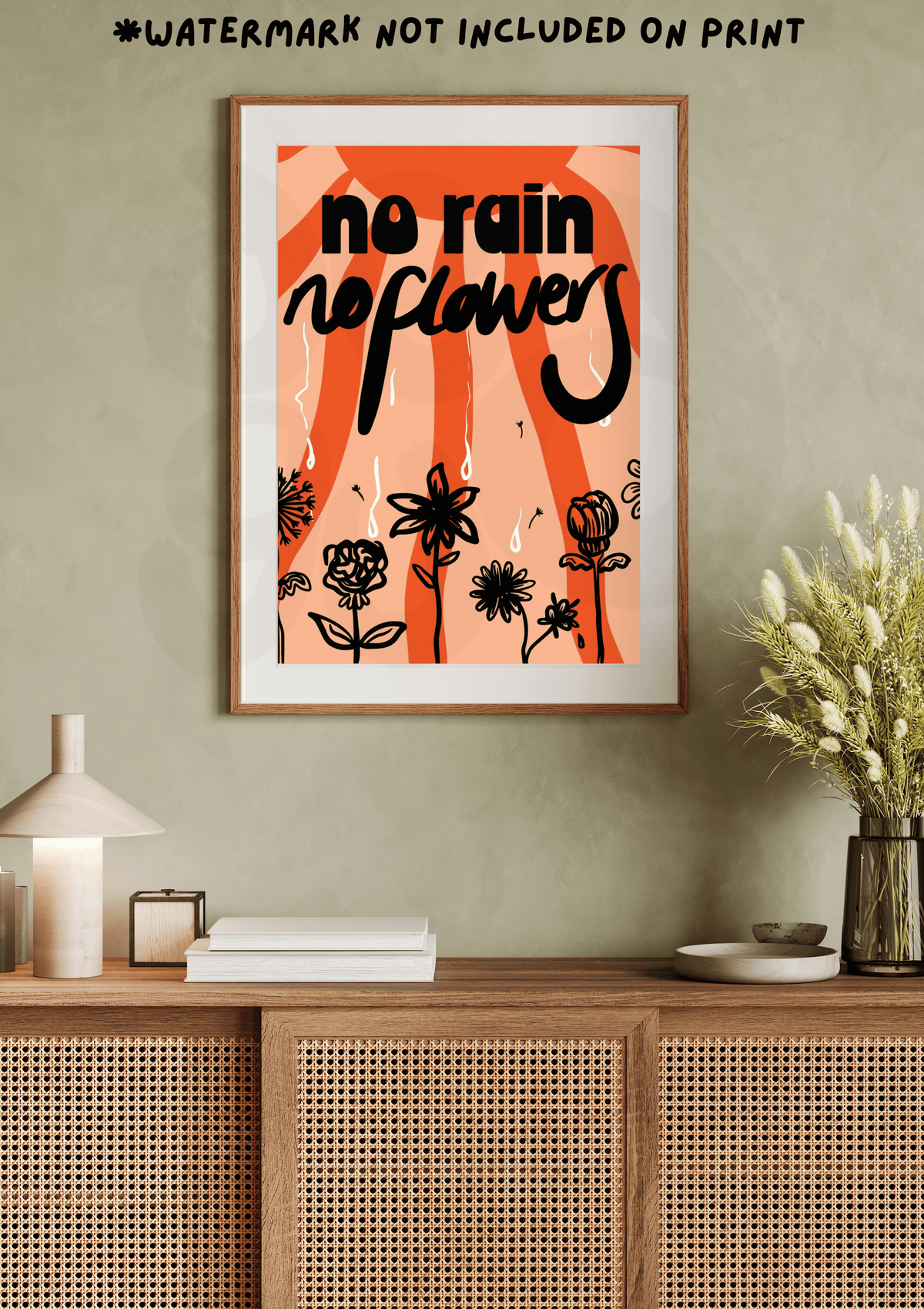 No rain no flowers Print