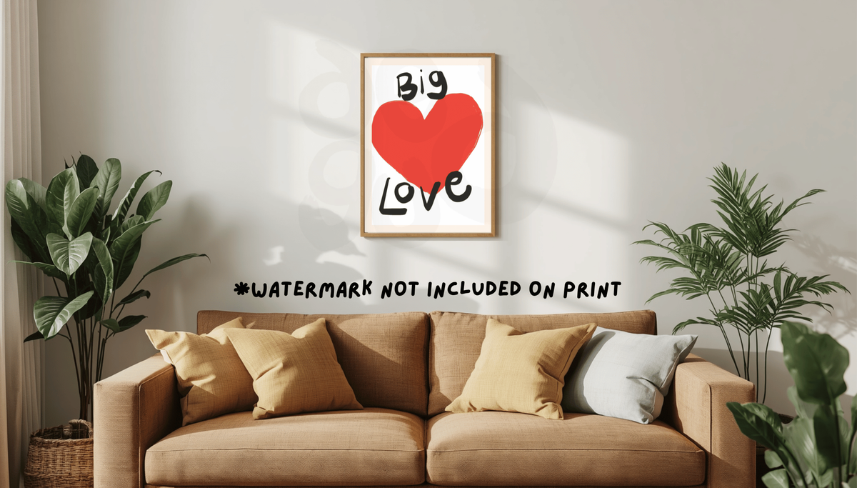 Big love Print